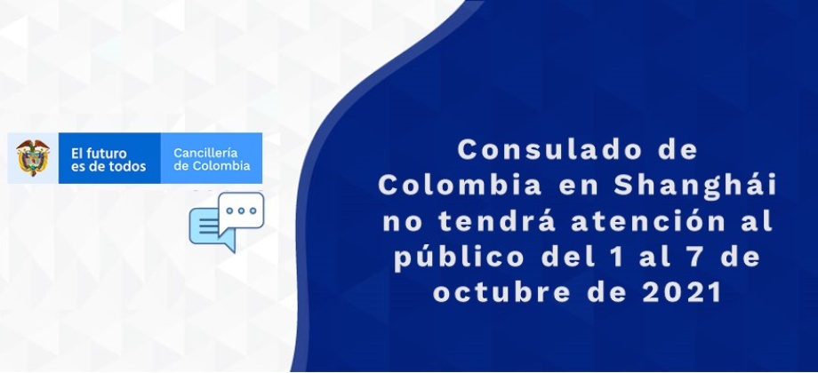Consulado de Colombia en Shanghái no tendrá atención al público del 1 al 7 de octubre 
