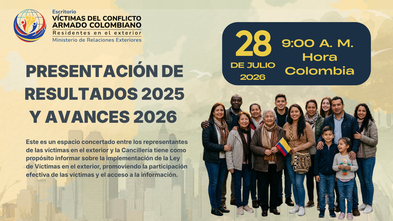 Presentación de resultados 2025 y avances 2026 en materia de atención de víctimas en el exterior