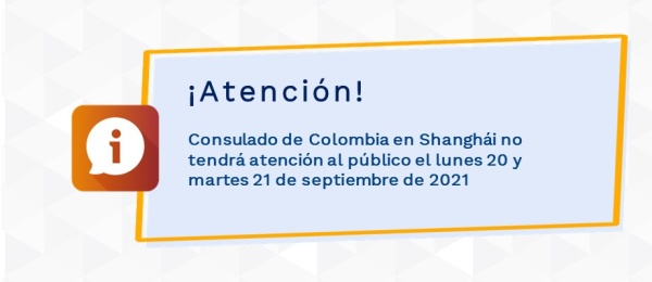 Consulado de Colombia en Shanghái no tendrá atención al público el lunes 21 y martes 22 de septiembre 